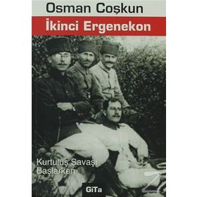 İKİNCİ ERGENEKON KURTULUŞ SAVAŞI BAŞLARKEN - OSMAN COŞKUN