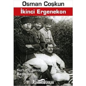 İKİNCİ ERGENEKON KURTULUŞ SAVAŞI BAŞLARKEN - OSMAN COŞKUN