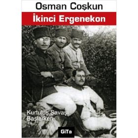 İKİNCİ ERGENEKON KURTULUŞ SAVAŞI BAŞLARKEN - OSMAN COŞKUN