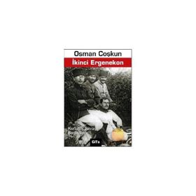 İKİNCİ ERGENEKON KURTULUŞ SAVAŞI BAŞLARKEN - OSMAN COŞKUN