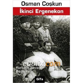 İKİNCİ ERGENEKON KURTULUŞ SAVAŞI BAŞLARKEN - OSMAN COŞKUN