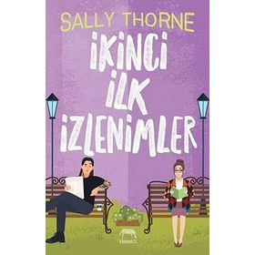 İkinci İlk İzlenimler - Sally Thorne