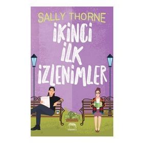 İkinci İlk İzlenimler - Sally Thorne
