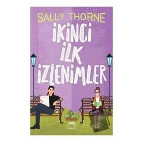 İkinci İlk İzlenimler - Sally Thorne