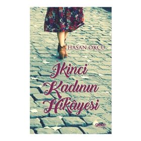 İkinci Kadının Hikayesi - Hasan Okçu
