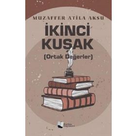 İkinci Kuşak Ortak Değerler - Muzaffer Atila Aksu - Karina Yayınevi