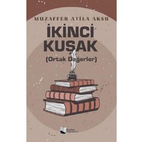 İkinci Kuşak Ortak Değerler - Muzaffer Atila Aksu - Karina Yayınevi