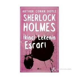 İKINCI LEKENIN ESRARI - ARTHUR CONAN DOYLE