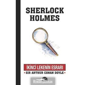 İkinci Lekenin Esrarı - Sherlock Holmes - Sir Arthur Conan