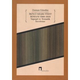 İkinci Meşrutiyet Romanı 1908-1918 - Osman Gündüz