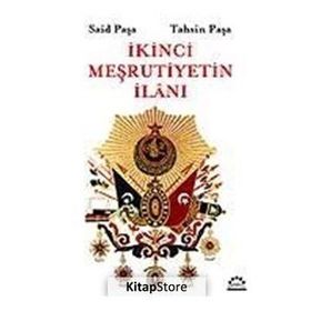 İKİNCİ MEŞRUTİYETİN İLANI - SAID PAŞA, TAHSIN PAŞA