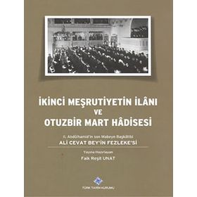 İkinci Meşrutiyetin İlanı ve Otuzbir Mart Hadisesi - Faik Reşit Unat