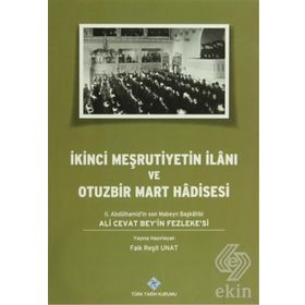 İkinci Meşrutiyetin İlanı ve Otuzbir Mart Hadisesi - Faik Reşit Unat