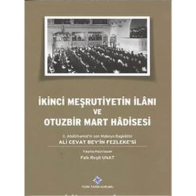 İkinci Meşrutiyetin İlanı ve Otuzbir Mart Hadisesi - Faik Reşit Unat