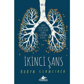 İkinci Şans - Ciltli - Hayat Devam Eder, Ta Ki Devam Etmeyi Bırakana Kadar - Robyn Schneider