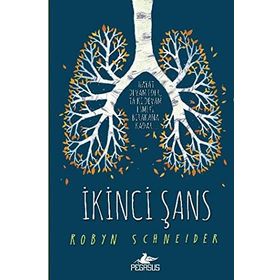 İkinci Şans - Ciltli - Hayat Devam Eder, Ta Ki Devam Etmeyi Bırakana Kadar - Robyn Schneider