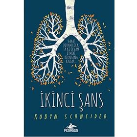 İkinci Şans - Ciltli - Hayat Devam Eder, Ta Ki Devam Etmeyi Bırakana Kadar - Robyn Schneider
