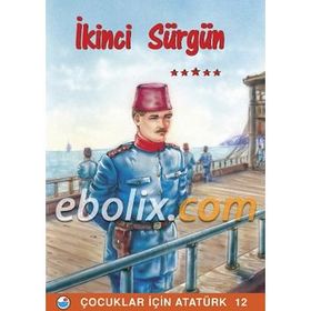 İkinci Sürgün - Çocuklar İçin Atatürk 12 - Kolektif