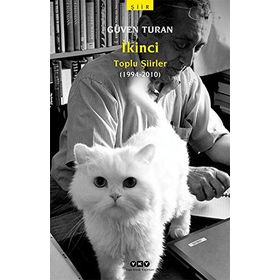 İKİNCİ - TOPLU ŞİİRLER 1994 - 2010 - GÜVEN TURAN