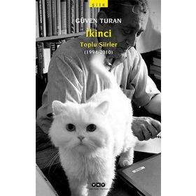 İKİNCİ - TOPLU ŞİİRLER 1994 - 2010 - GÜVEN TURAN