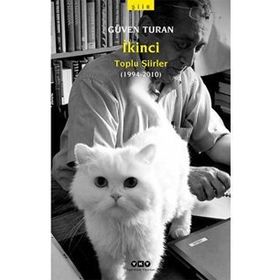 İKİNCİ - TOPLU ŞİİRLER 1994 - 2010 - GÜVEN TURAN
