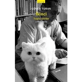 İKİNCİ - TOPLU ŞİİRLER 1994 - 2010 - GÜVEN TURAN