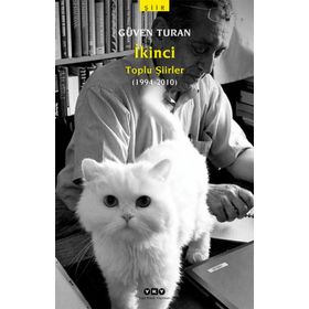 İKİNCİ - TOPLU ŞİİRLER 1994 - 2010 - GÜVEN TURAN