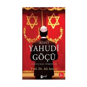 İKİNCİ YAHUDI GÖÇÜ AVRUPADAN TÜRKİYEYE - ALI ARSLAN