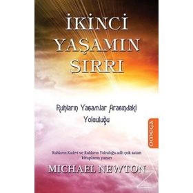 İkinci Yaşamın Sırrı - Michael Newton