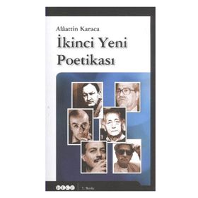 İkinci Yeni Poetikası - Alaattin Karaca