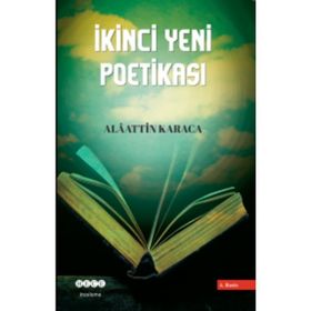 İkinci Yeni Poetikası - Alaattin Karaca