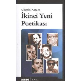 İkinci Yeni Poetikası - Alaattin Karaca