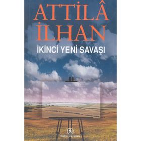 İKİNCİ YENI SAVAŞI - ATTILÂ İLHAN