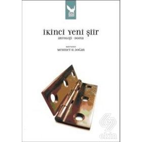 İKİNCİ YENI ŞİİR (ANTOLOJI-DOSYA) - MEHMET H. DOĞAN