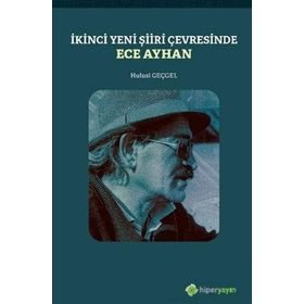 İkinci Yeni Şiiri Çevresinde - Ece Ayhan