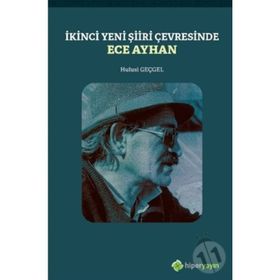İkinci Yeni Şiiri Çevresinde - Ece Ayhan