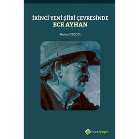 İkinci Yeni Şiiri Çevresinde - Ece Ayhan