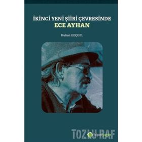 İkinci Yeni Şiiri Çevresinde - Ece Ayhan