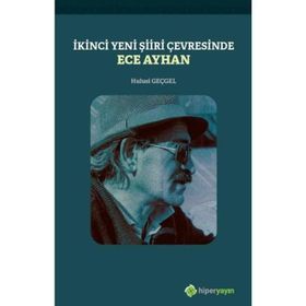 İkinci Yeni Şiiri Çevresinde - Ece Ayhan