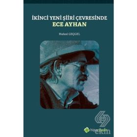 İkinci Yeni Şiiri Çevresinde - Ece Ayhan