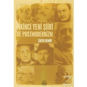 İkinci Yeni Şiiri ve Postmodernizm - Zafer Demir