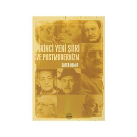 İkinci Yeni Şiiri ve Postmodernizm - Zafer Demir