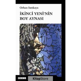 İkinci Yeni’nin Boy Aynası - Orhan Sarıkaya