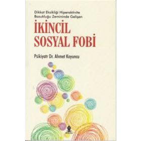 İkincil Sosyal Fobi - uzm psikiyatr ahmet koyuncu
