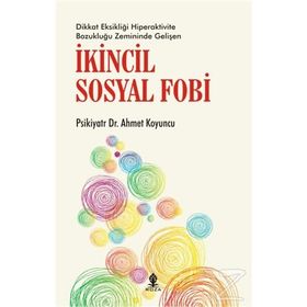 İkincil Sosyal Fobi - uzm psikiyatr ahmet koyuncu