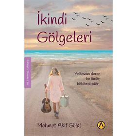 Ikindi Gölgeleri - Mehmet Akif Gülal