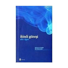 İKİNDİ GÜNEŞİ - AFET ILGAZ