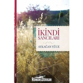 İkindi Sancıları - Aykağan Yüce