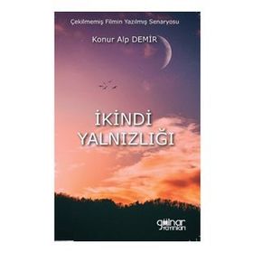 İkindi Yalnızlığı - Konur Alp Demir