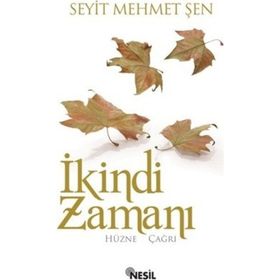 İKİNDİ ZAMANI HÜZNE ÇAĞRI - SEYIT MEHMET ŞEN